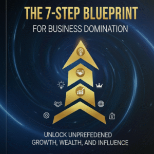 the 7 step blueprint: for business domination